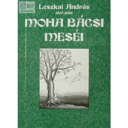 Moha Bácsi meséi I-II