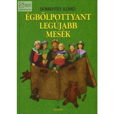 Égbőlpottyant legújabb mesék