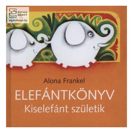 Elefántkönyv - Kiselefánt születik