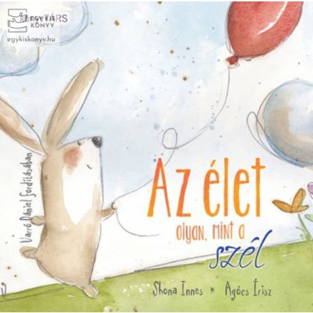 Az élet olyan, mint a szél / Varró Dániel fordításában