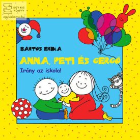 Irány az iskola! - Anna, Peti és Gergő