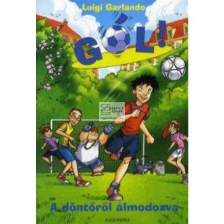 A döntőről álmodozva (Gól 4.)