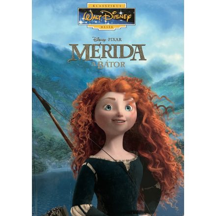Merida, a bátor - Walt Disney klasszikus