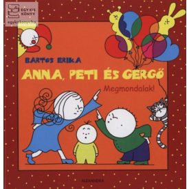 Megmondalak! - Anna, Peti és Gergő