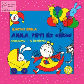 Annakönyv - A kezdetek - Anna, Peti és Gergő