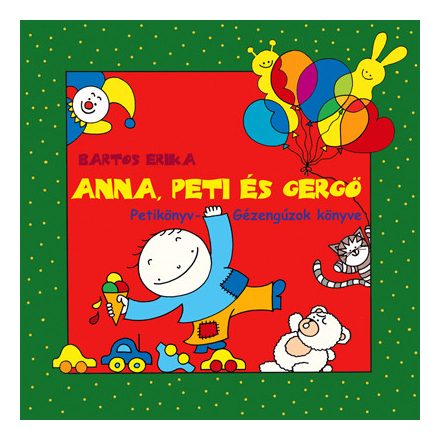 Petikönyv - Gézengúzok könyve - Anna, Peti és Gergő