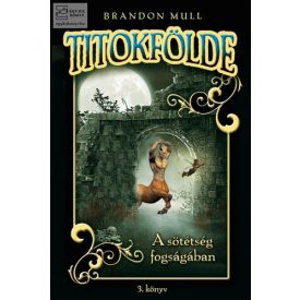 A sötétség fogságában (Titokfölde 3.)