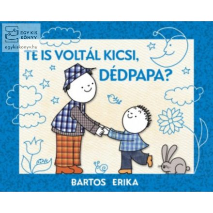 Te is voltál kicsi, dédpapa? 