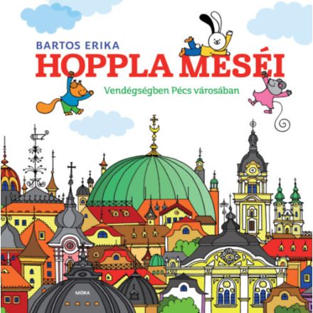 Hoppla meséi - Vendégségben Pécs városában 