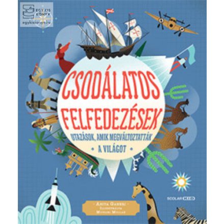 Csodálatos felfedezések - Utazások, amik megváltoztatták a világot