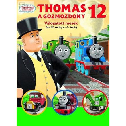 Thomas, a gőzmozdony - Válogatott mesék 12
