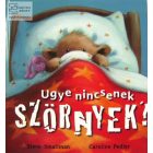 Ugye nincsenek szörnyek? 