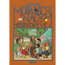 Moha bácsi mesekönyve 2.